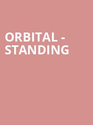 Orbital - Standing at Eventim Hammersmith Apollo